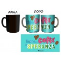 TAZZA MAGICA FINCHè C'è SPERANZA C'è CAFFE'